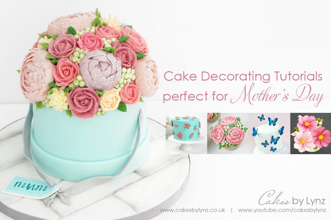 Mother’s Day Cake Ideas and Tutorials
