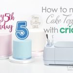 How to make cake toppers with Cricut